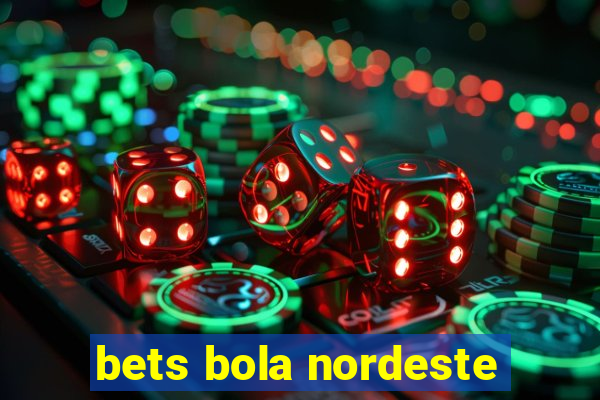 bets bola nordeste